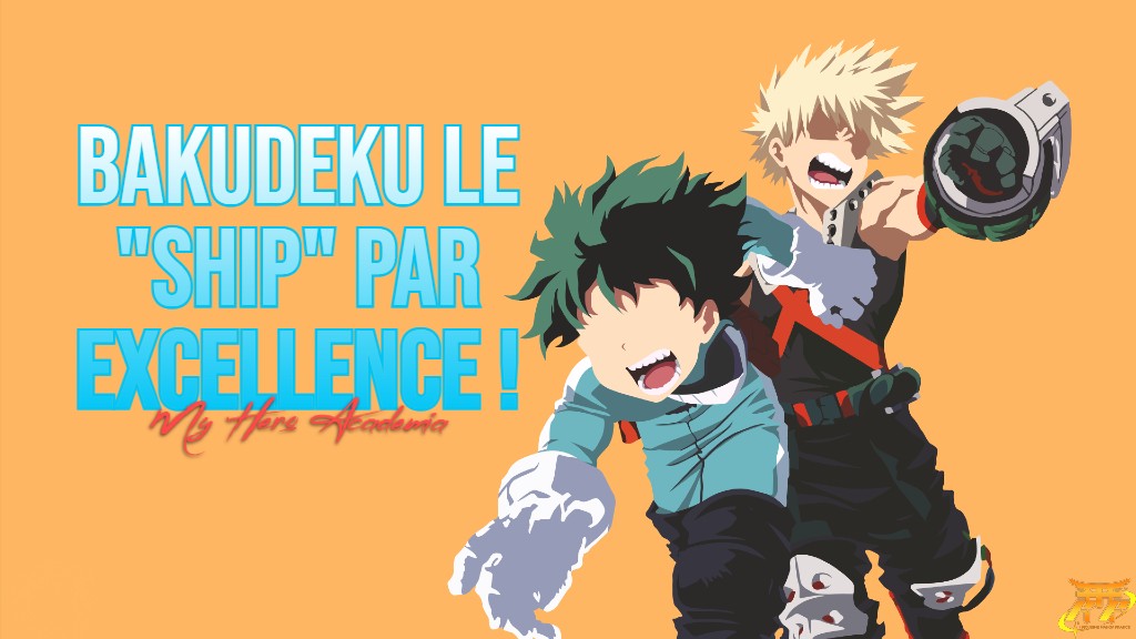 My Hero Academia : BakuDeku le "Ship" par excellence !