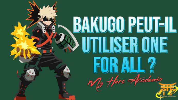 My Hero Academia : Bakugo peut-il utiliser le One For All ?