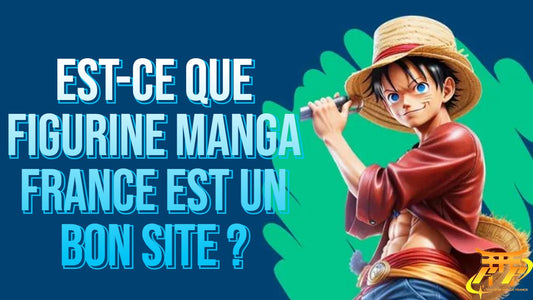 Est-ce que Figurine Manga France est un bon site ?
