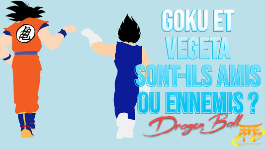 Goku et Vegeta sont-ils amis ou ennemis