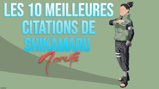 Les 10 meilleures citations de Shikamaru 