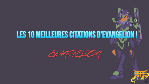 Les 10 meilleures citations d'Evangelion !