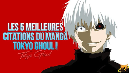 Les 5 meilleures citations du manga Tokyo Ghoul!