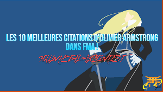 Les 10 meilleures citations d'Olivier Armstrong dans FMA !