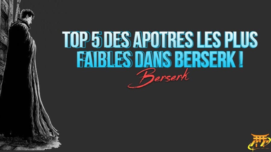 TOP 5 des Apôtres les plus faibles dans Berserk!